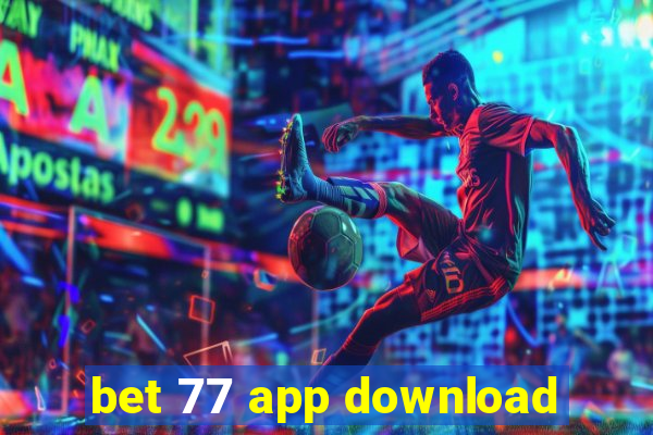 bet 77 app download